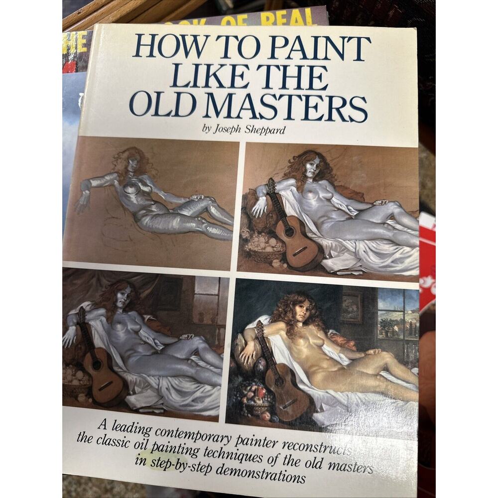 How to Paint Like‎ the Old Masters by Joseph Sheppard – 1983 Trade Paperback